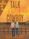 Cover image for Talk Dirty, Cowboy
